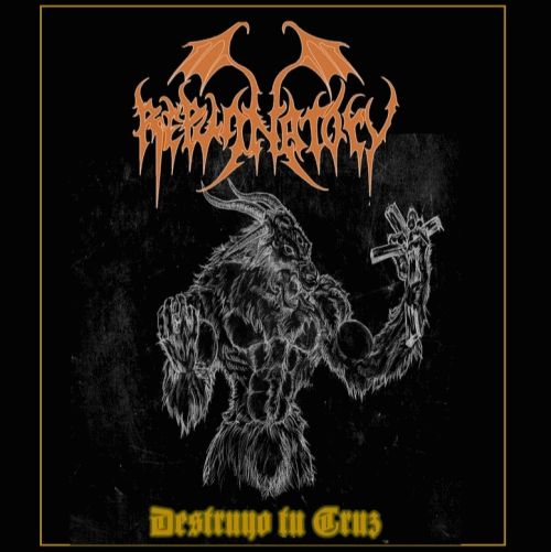 Repugnatory : Destruyo Tu Cruz